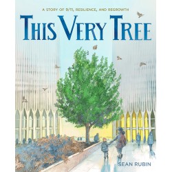 NEW This Very Tree: A Story of 9/11, Resilience, and Regrowth