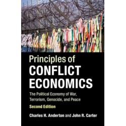 NEW Principles of Conflict Economics: The Political Economy of War, Terrorism, Genocide, and Peace