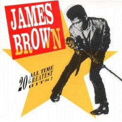 JAMES BROWN - 20 ALL TIME GREATEST HITS