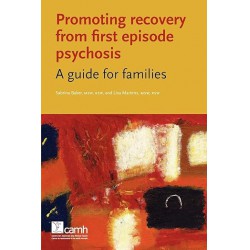 NEW Promoting Recovery from First Episode Psychosis: A Guide for Families