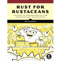 NEW Rust for Rustaceans: Idiomatic Programming for Experienced Developers